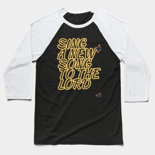 Sing a new song Baseball T-Shirt